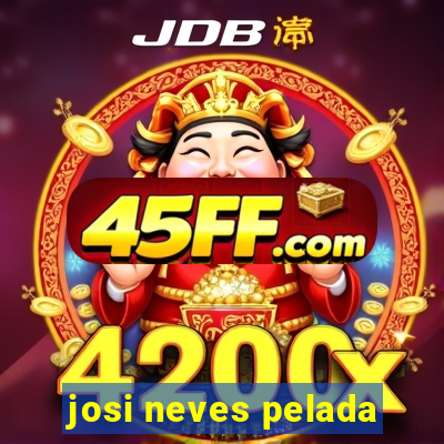 josi neves pelada